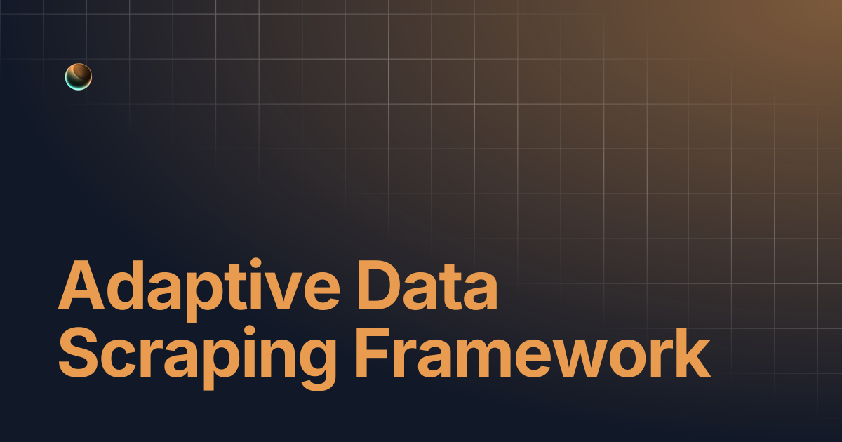 Adaptive Data Scraping Framework | Lumora