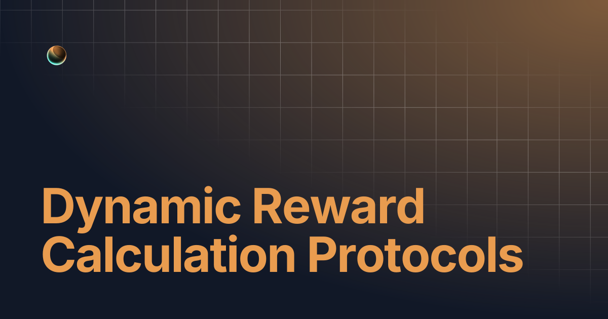 Dynamic Reward Calculation Protocols | Lumora
